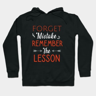 Forget mistake remember the lesson Hoodie